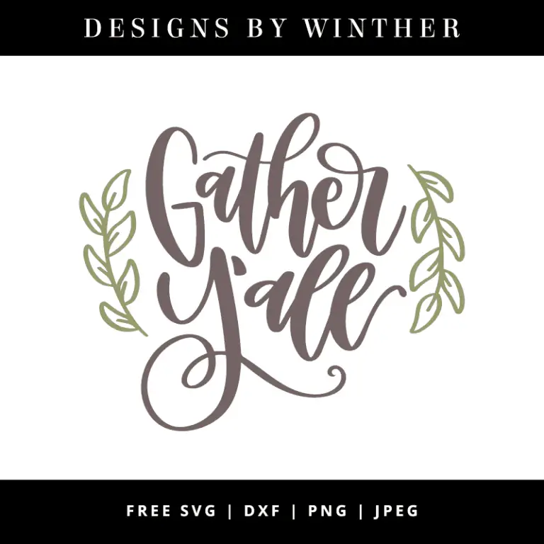 Free Gather Y’all SVG DXF PNG & JPEG – Designs By Winther