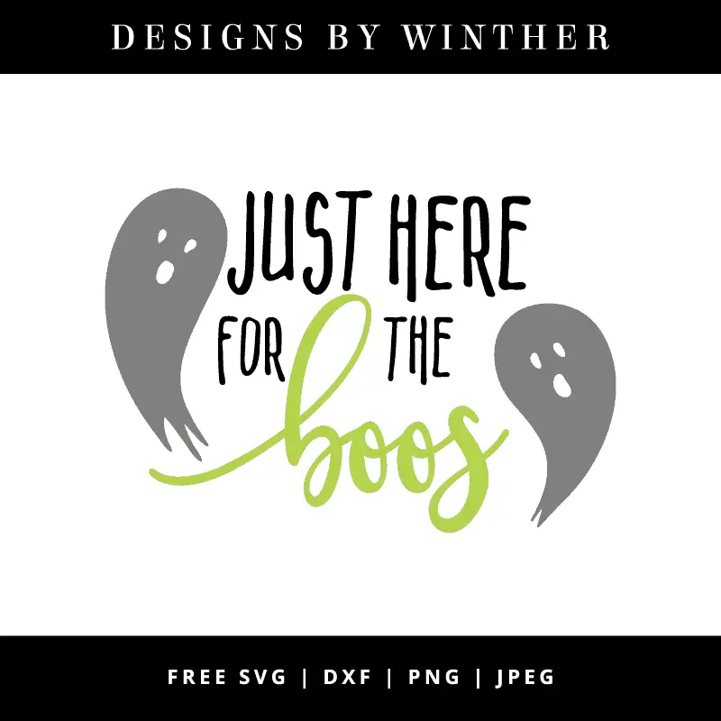 Just here for the boos. free Halloween svg file