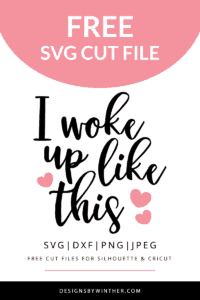 Free svg file. I woke up like this.