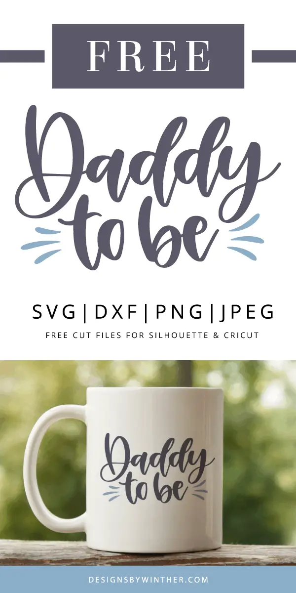 Download Free daddy to be svg file for cutting machines - Designs ...