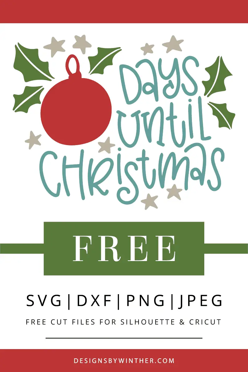 Free Christmas Countdown Svg File For Silhouette And Cricut Designs By Winther