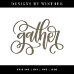 Free Gather SVG DXF PNG & JPEG – Designs By Winther