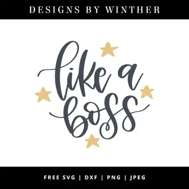 Download Free Like A Boss Svg Dxf Png Jpeg Designs By Winther