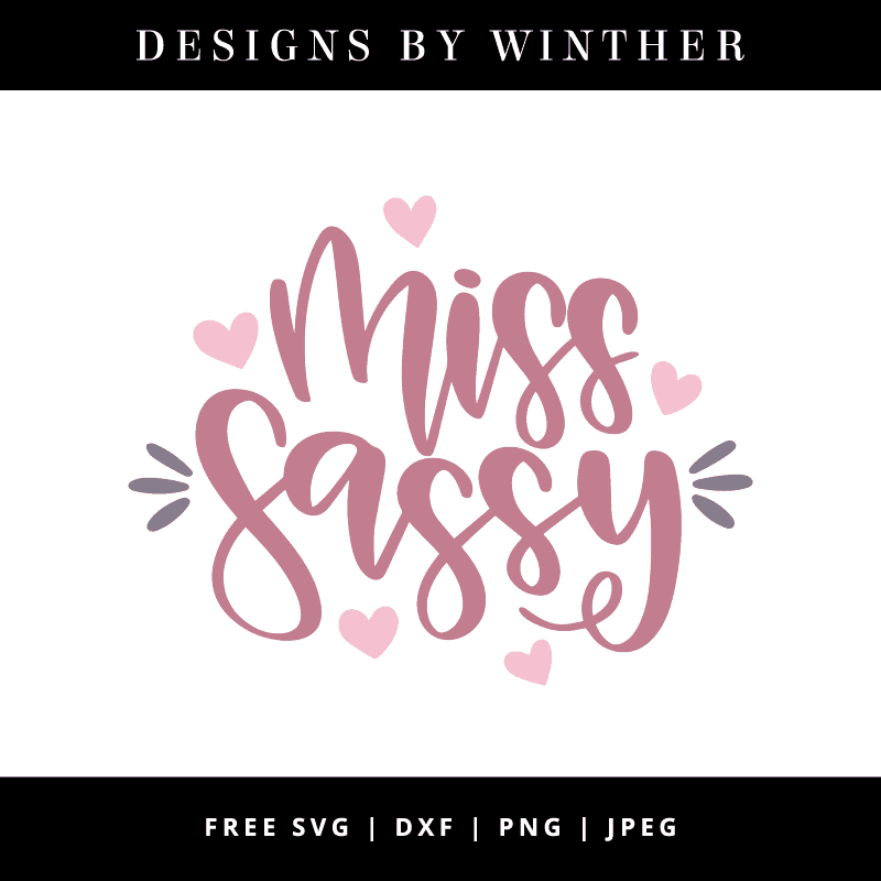 Download Free Miss sassy SVG DXF PNG & JPEG - Designs By Winther