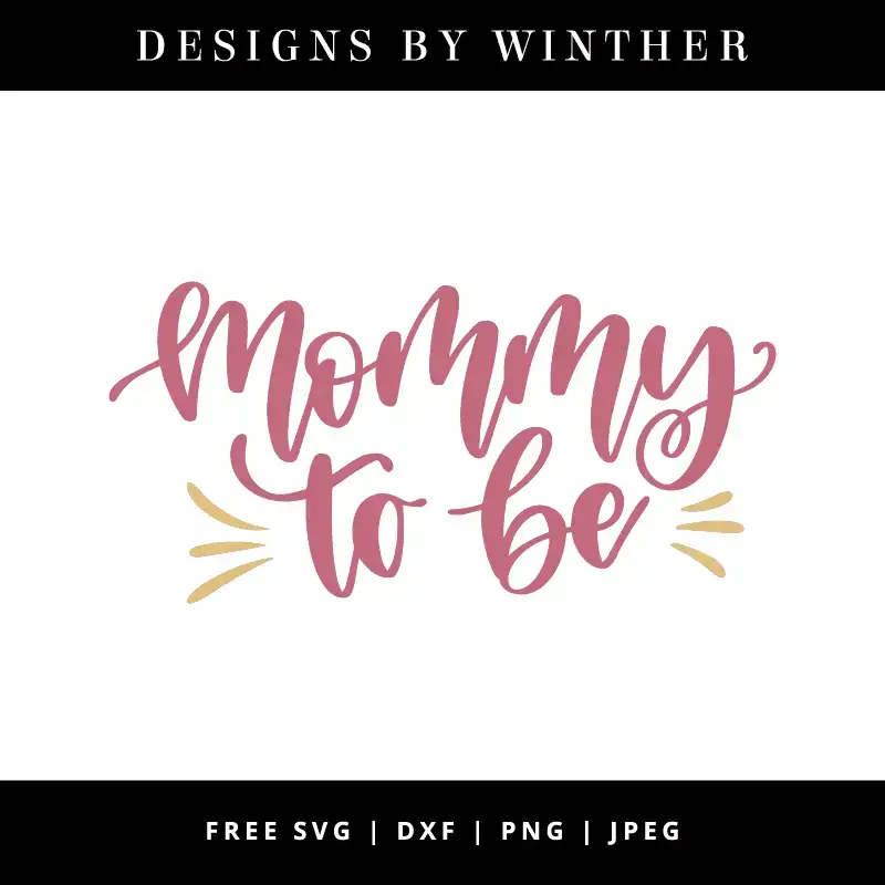 Free Mommy To Be Svg Dxf Png Jpeg Designs By Winther