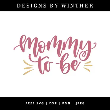 Download Free Mommy To Be Svg Dxf Png Jpeg Designs By Winther