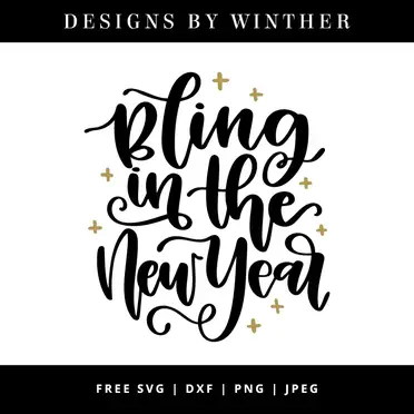 Download Free Bling In The New Year Svg Dxf Png Jpeg Designs By Winther