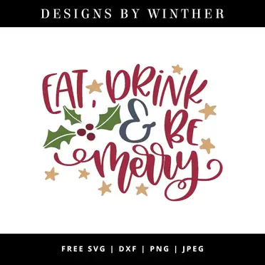 Download Free Eat Drink And Be Merry Svg Dxf Png Jpeg Designs By Winther