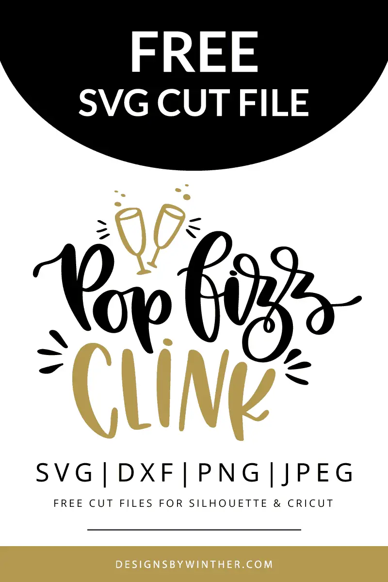 Free New Year S Svg File For Cutting Machines Pop Fizz Clink Svg File Designs By Winther