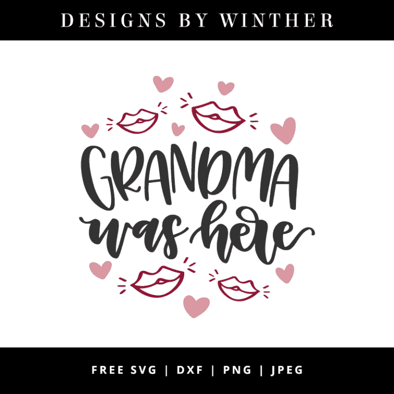 Download Free Grandma was here SVG DXF PNG & JPEG - Designs By Winther