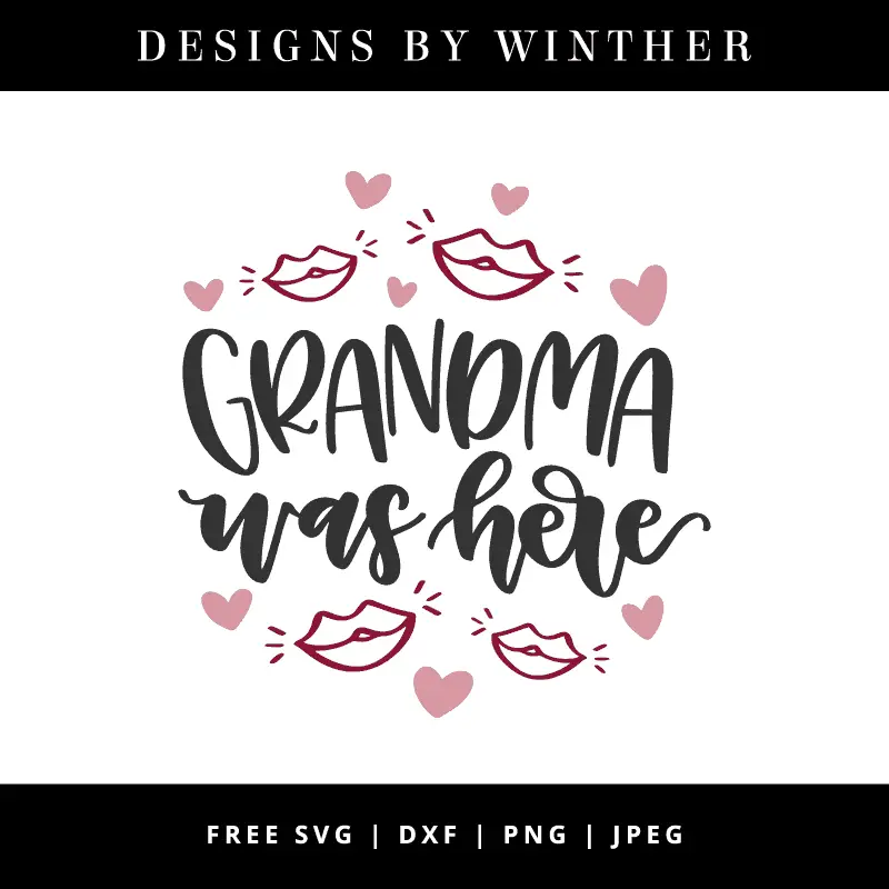 Free Grandma Was Here Svg File Designs By Winther