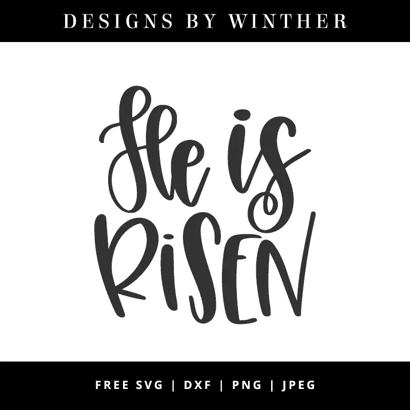 Free He is Risen SVG DXF PNG & JPEG – Designs By Winther
