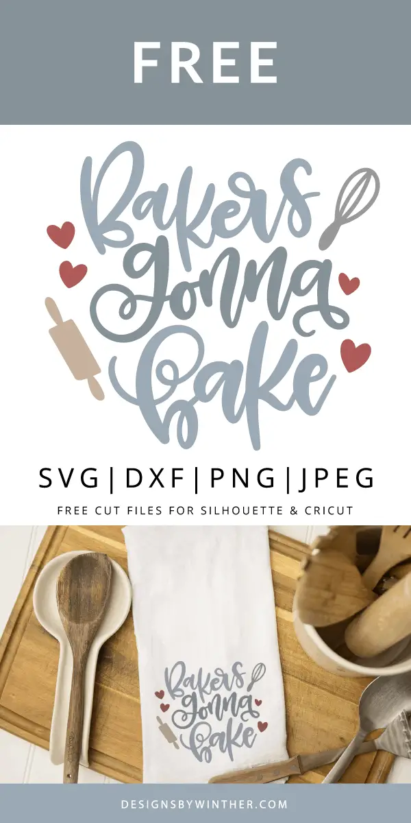 Free Bakers Gonna Bake Svg File For Cutting Machines Designs By Winther