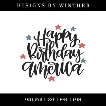 Download Free Happy Birthday America Svg Dxf Png Jpeg Designs By Winther