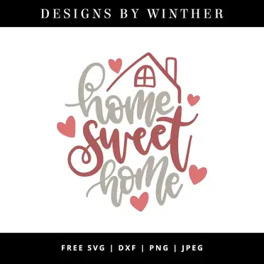 Free Home Sweet Home Svg Dxf Png Jpeg Designs By Winther