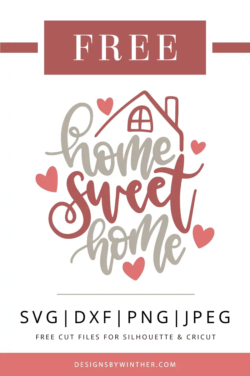 Free Home Sweet Home Svg Cut File Designs By Winther