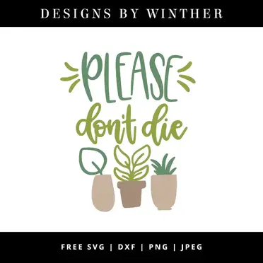 Download Free Please Don T Die Svg Dxf Png Jpeg Designs By Winther