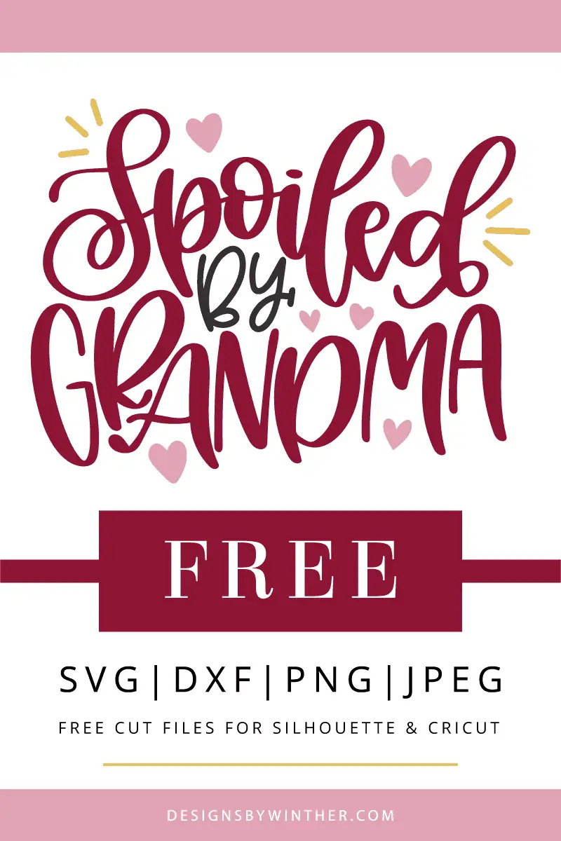 Download Free Spoiled By Grandma Svg Cut File Designs By Winther