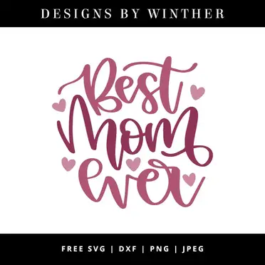 Download Free Best Mom Ever Svg Dxf Png Jpeg Designs By Winther