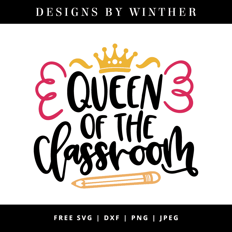Download Free Queen of the classroom svg dxf png & jpeg - Designs ...