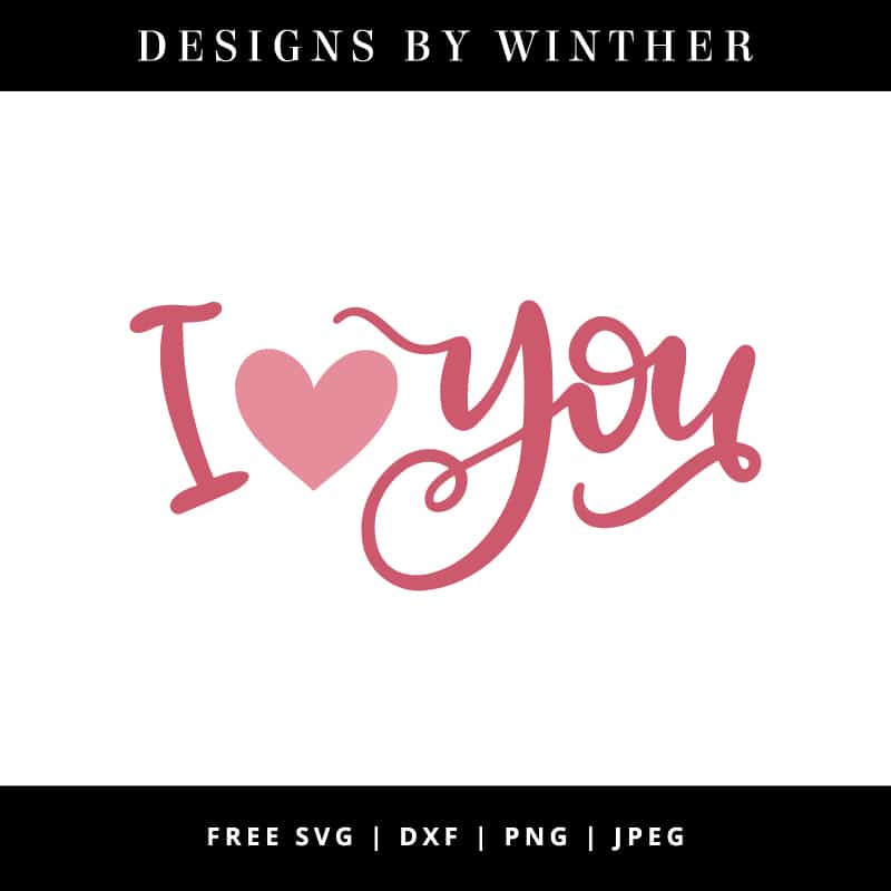 Free I heart you SVG DXF PNG & JPEG - Designs By Winther
