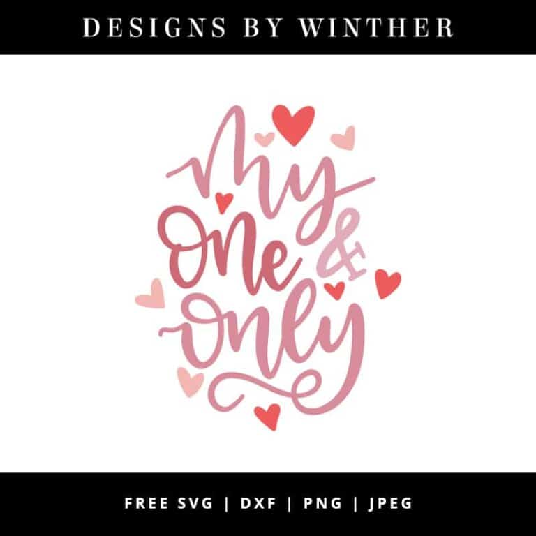 Free My one and only SVG DXF PNG & JPEG