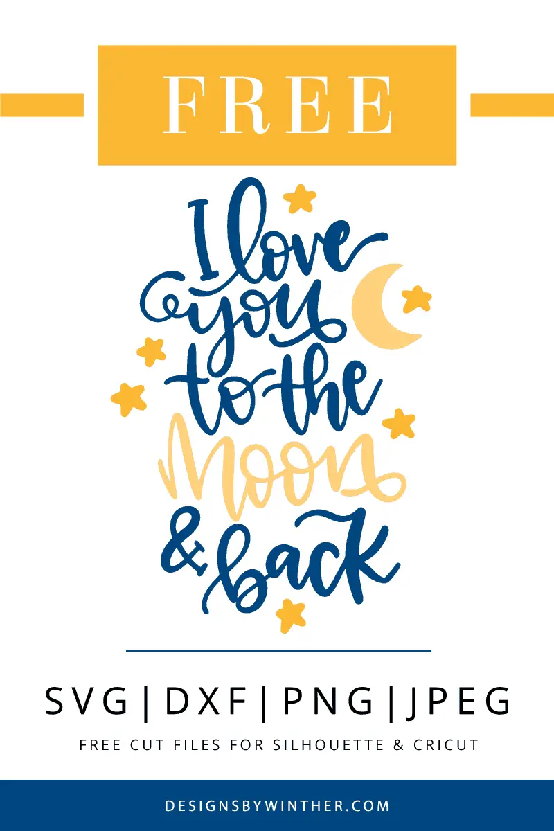 Download Svg file. I love you to the moon and back - Designs By Winther
