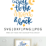 Free I Love You To The Moon And Back Svg Dxf Png Jpeg Designs By Winther