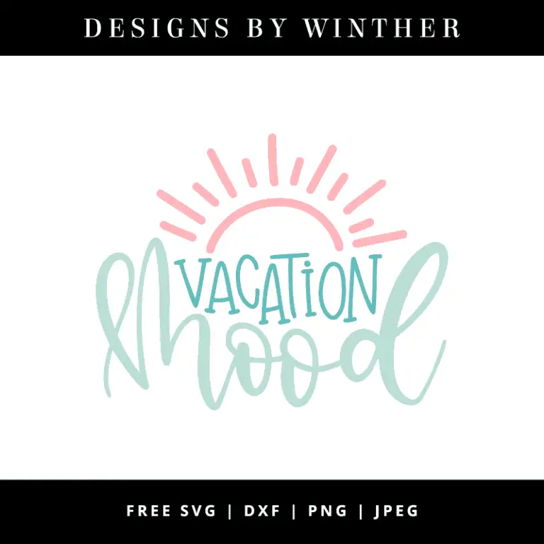 Free Vacation mood SVG DXF PNG & JPEG – Designs By Winther