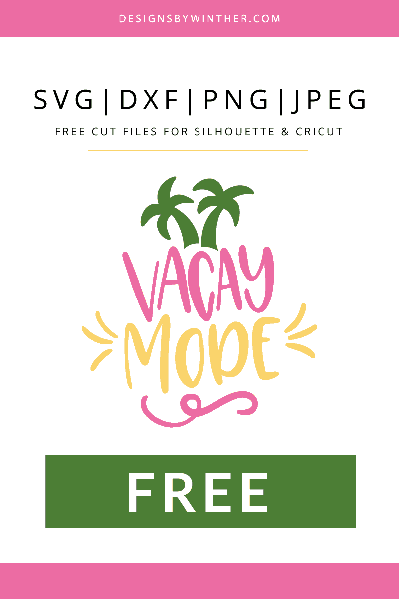 Download Free Vacay Mode SVG - Designs By Winther
