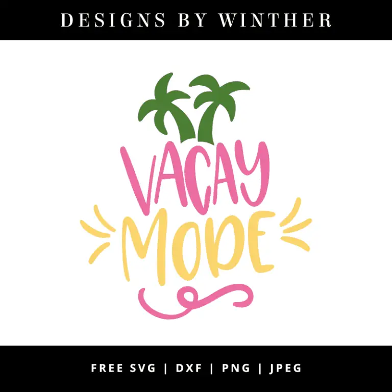 Free Vacay mode SVG DXF PNG & JPEG – Designs By Winther