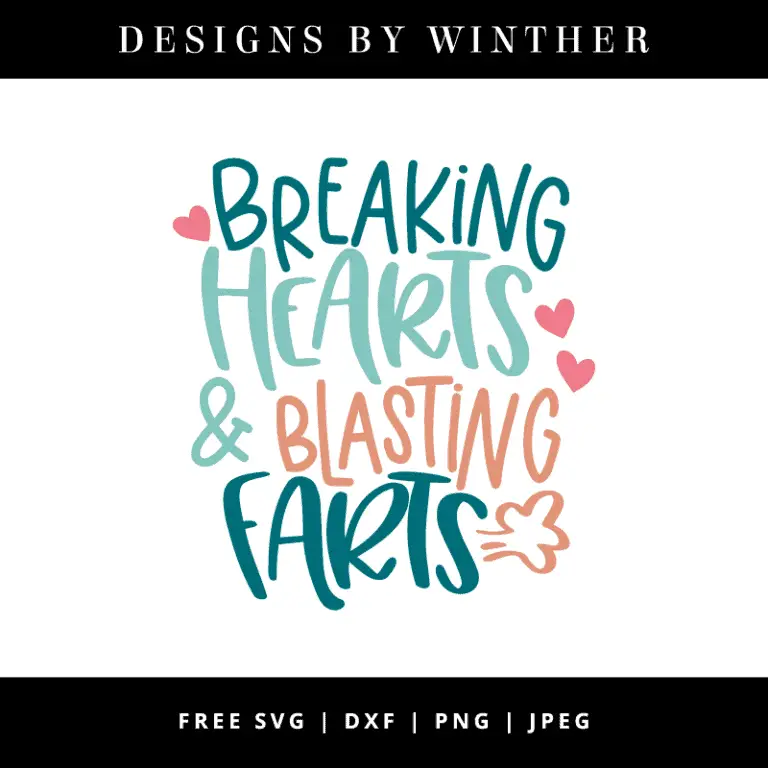 Free Breaking Hearts and Blasting Farts SVG DXF PNG & JPEG – Designs By
