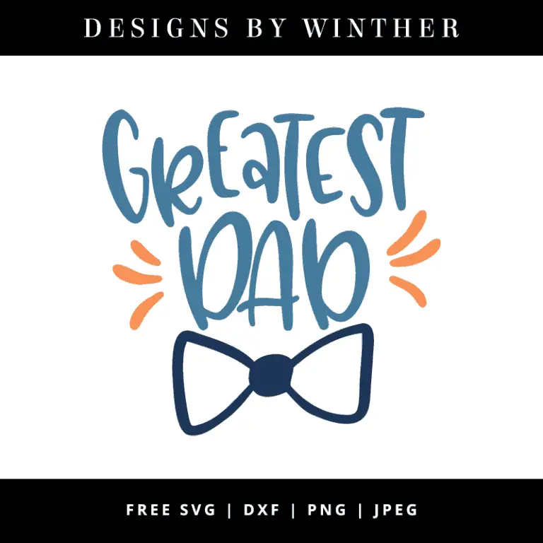 Free Greatest Dad SVG DXF PNG & JPEG – Designs By Winther