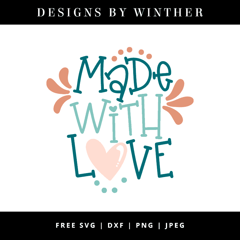 Download Free Made With Love SVG DXF PNG & JPEG - Designs By Winther