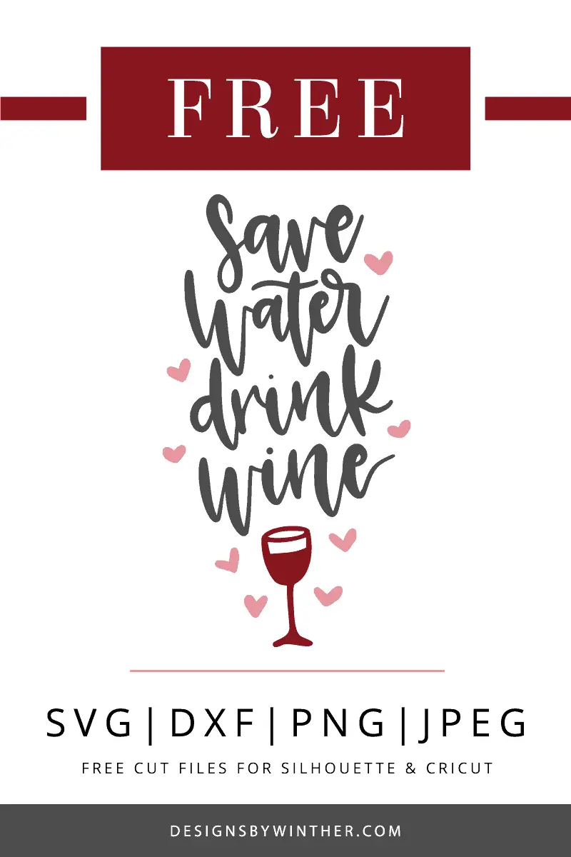 Download Free Save Water, Drink Wine SVG - Designs By Winther