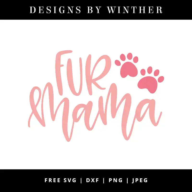 Download Free Fur Mama Svg Dxf Png Jpeg Designs By Winther