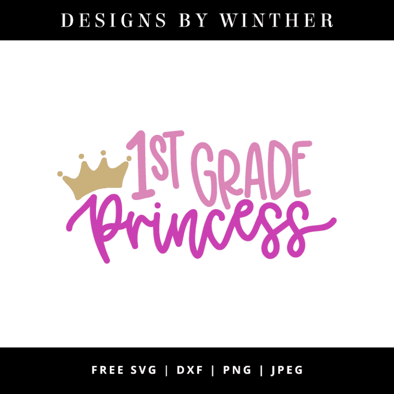 Free 1st Grade Princess  SVG DXF PNG & JPEG