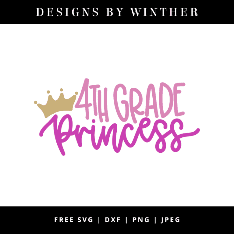 Free 4th Grade Princess SVG DXF PNG & JPEG