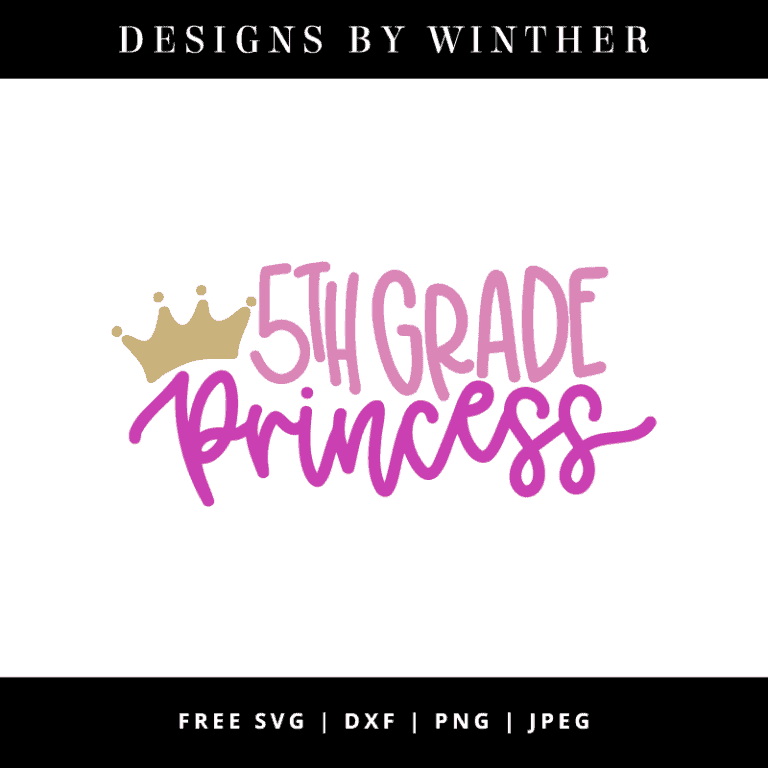 Free 5th Grade Princess SVG DXF PNG & JPEG