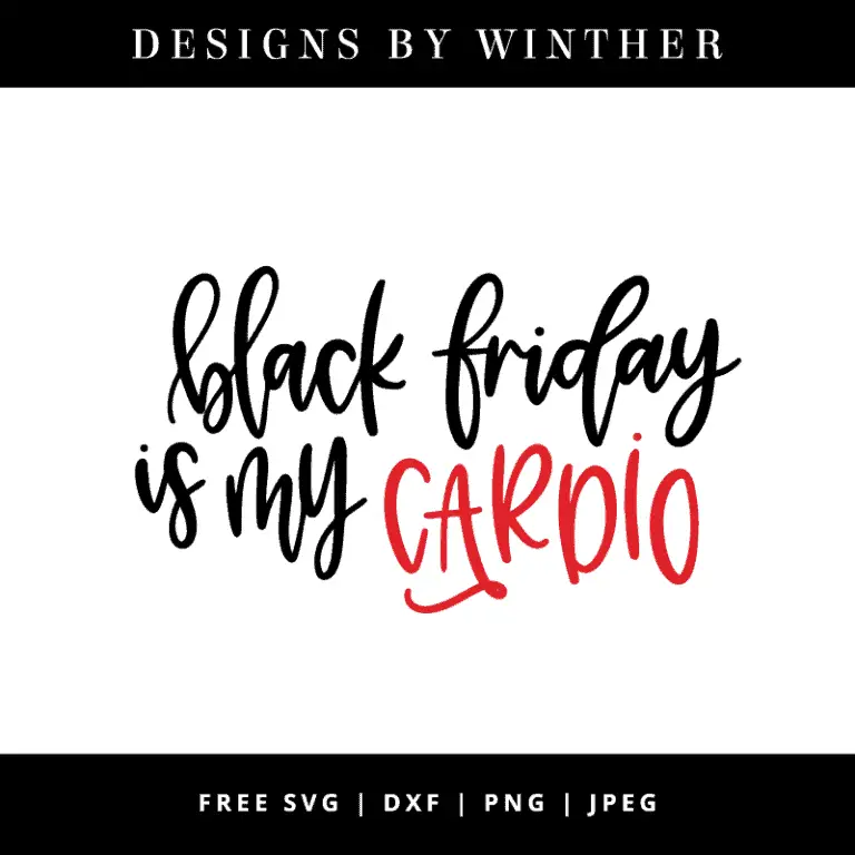 Free Black Friday is my Cardio SVG DXF PNG & JPEG