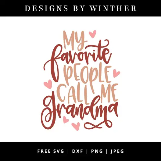 Download Free My Favorite People Call Me Grandma Svg Dxf Png Jpeg Designs By Winther