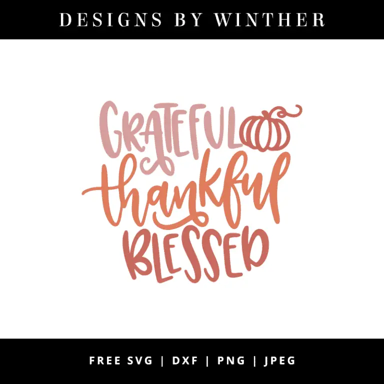 Free Grateful, Thankful, Blessed SVG DXF PNG & JPEG