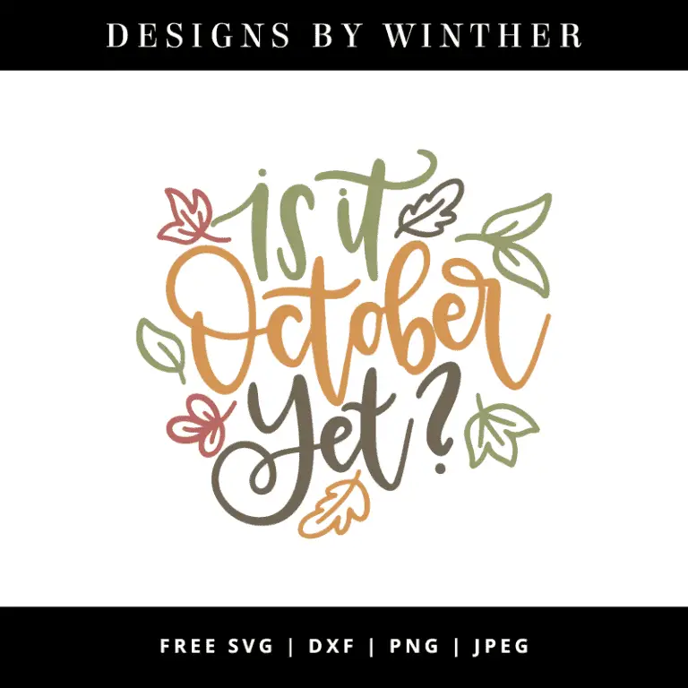 Free Is it October Yet? SVG DXF PNG & JPEG