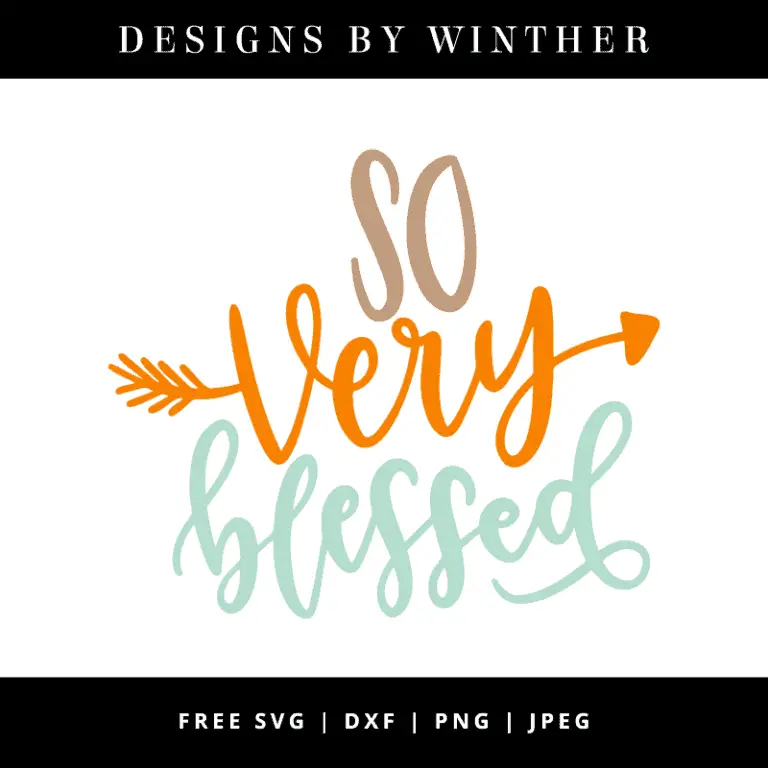 Free So Very Blessed SVG DXF PNG & JPEG