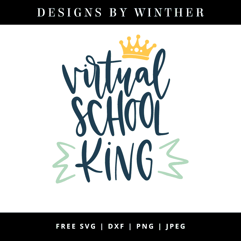 Download Free Virtual School King Svg Dxf Png Jpeg Designs By Winther