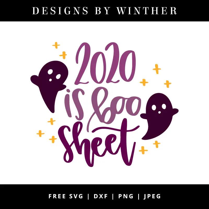 Download Free 2020 is boo sheet svg dxf png & jpeg - Designs By Winther