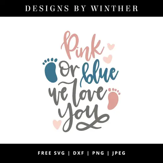 Download Free Pink Or Blue We Love You Svg Dxf Png Jpeg Designs By Winther