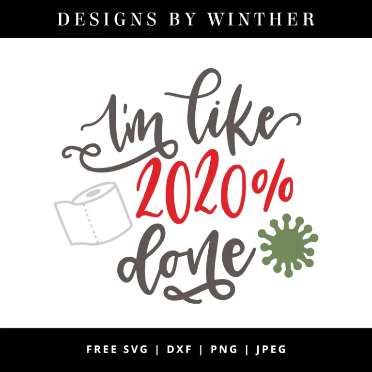 Free I’m Like 2020% done SVG DXF PNG & JPEG