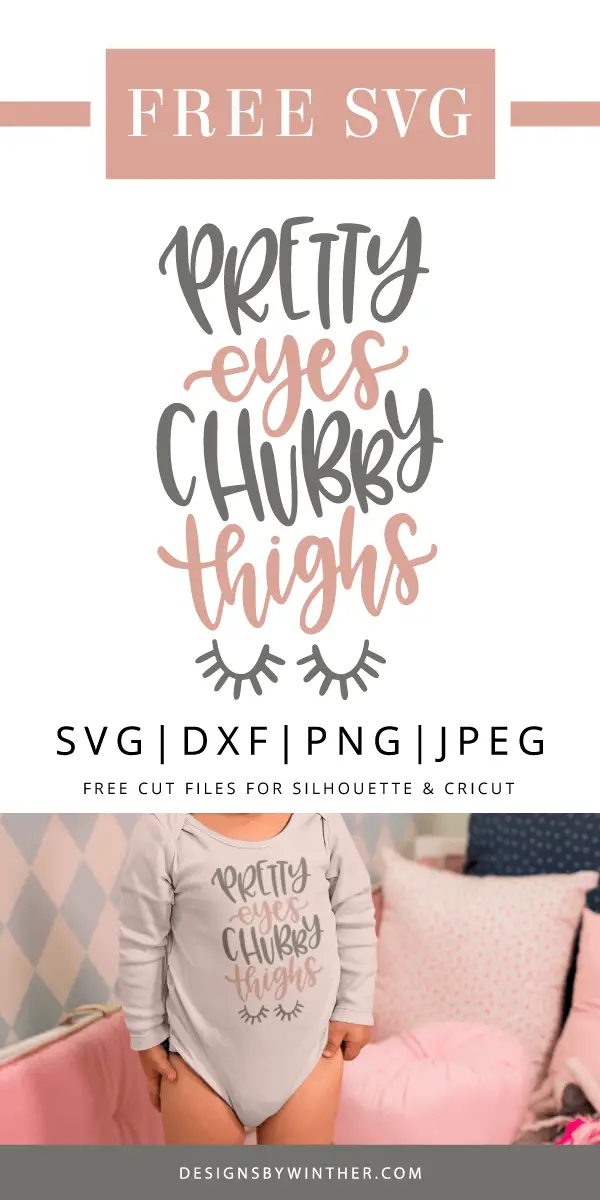 Download Free Pretty Eyes Chubby Thighs Svg File Designs By Winther
