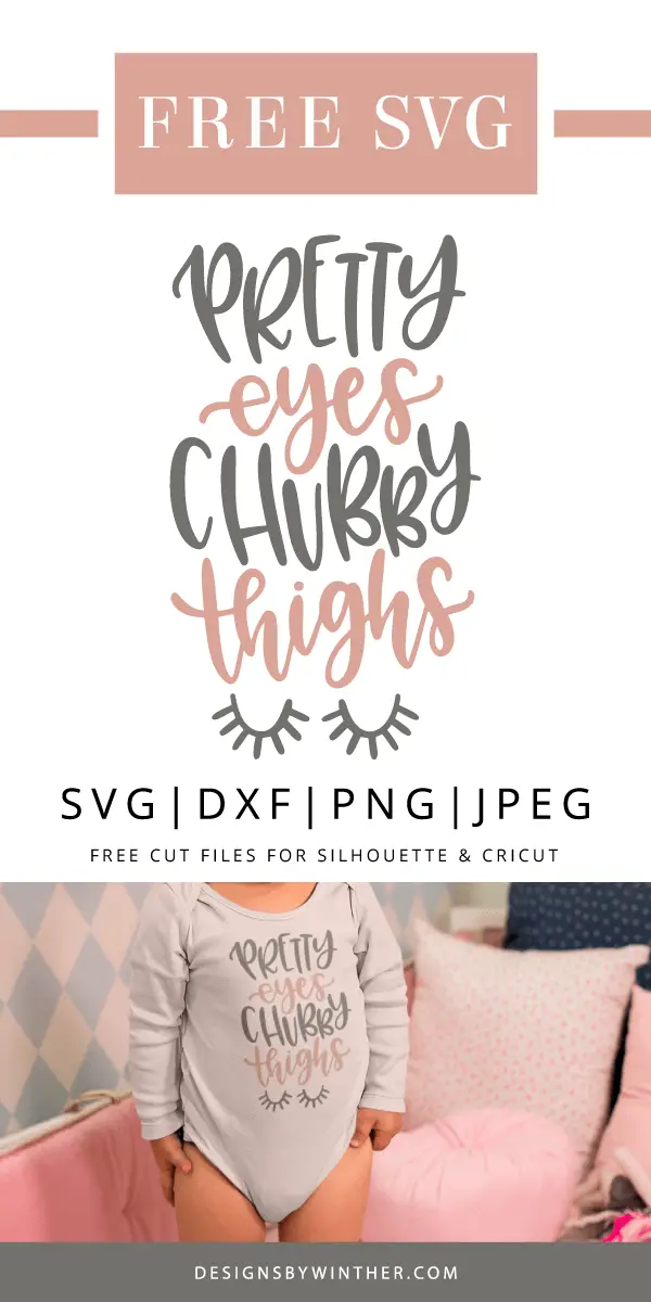 Download Free pretty eyes chubby thighs svg file - Designs By Winther